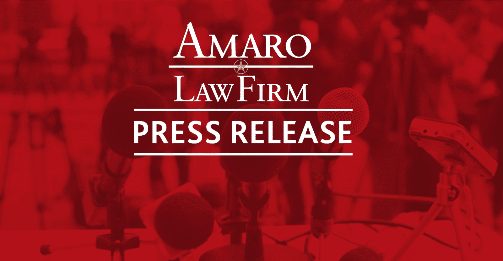 Amaro Law Firm Press Release